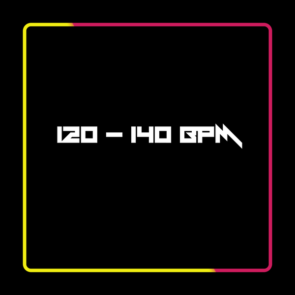 120 - 140 BPM