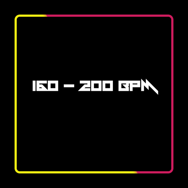 160 - 200 BPM