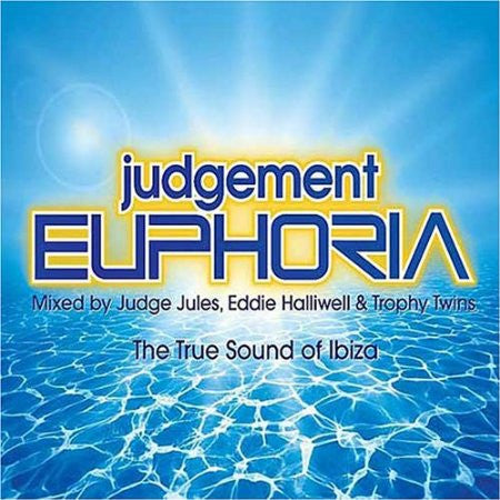 Judgement Euphoria by Judge Jules / Eddie Halliwell / Trophy Twins