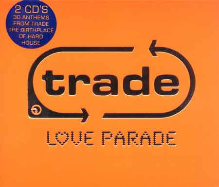 Trade - Love Parade (Limited Edition)