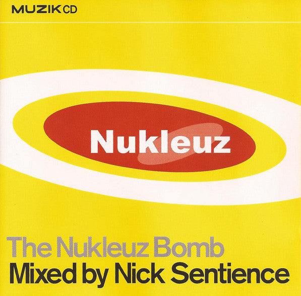 Nick Sentience  ‎–  The Nukleuz Bomb