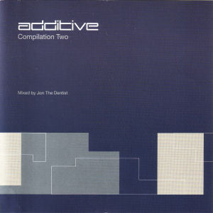 Additive Compilation Two - Mixed By Jon The Dentist