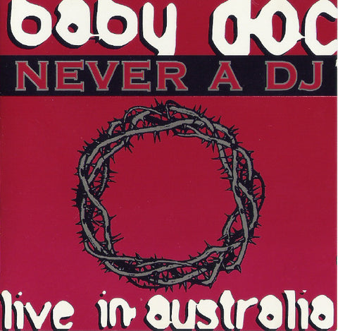 Baby Doc  ‎–  Never A DJ: Live In Australia