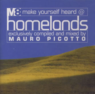 Mauro Picotto  ‎–  Make Yourself Heard At Homelands