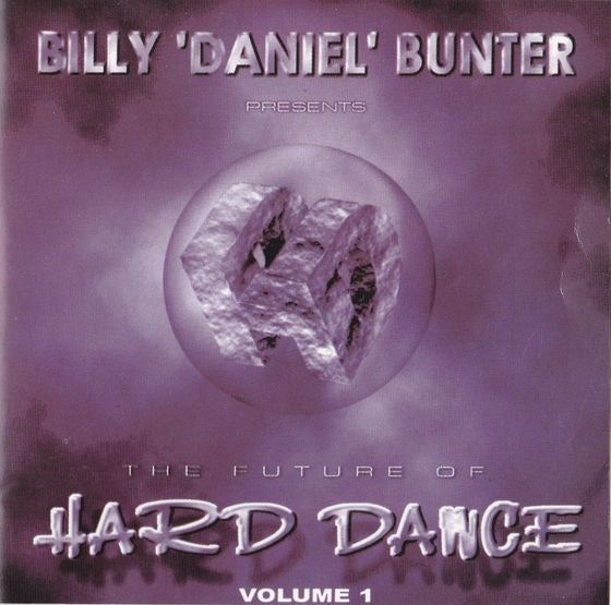 Billy 'Daniel' Bunter  ‎–  The Future Of Hard Dance Volume One